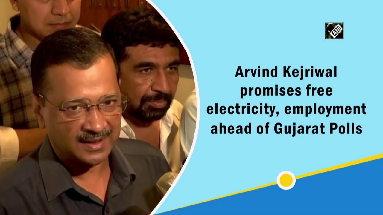 Arvind Kejriwal promises free electricity, employment ahead of Gujarat Polls