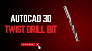 Twist Drill Bit in AutoCAD 3D