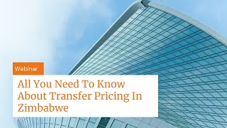 All You Need To Know About Transfer Pricing in Zimbabwe