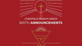 Birth Announcements- Part 3 | Luke 1:26-34 | Josh Teis