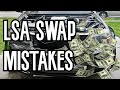 LSA Swap Mistakes | What Not To Do!