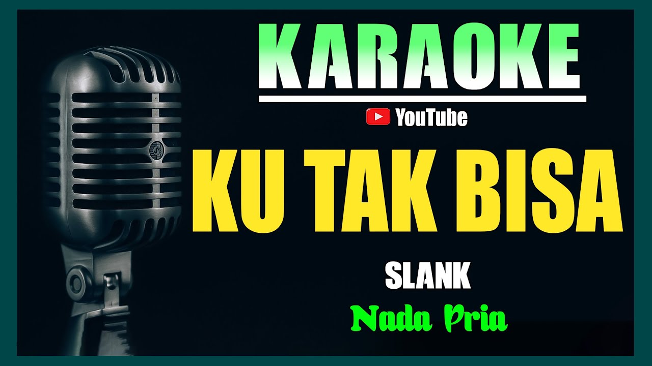 KU TAK BISA - Slank [ KARAOKE HD ] Nada Pria