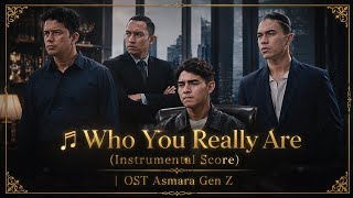 🎵 Who You Really Are (Instrumental Score) | OST Asmara Gen Z