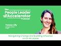 Navigating Change and Building Influence as an HR Leader - with Teresa Lilly