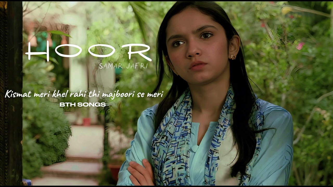 Hoor - Kismat Meri Khel Rahi Thi Majbooti Se Meri | Samar jafri