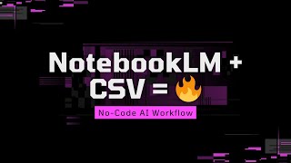 How to Analyze CSV Data with NotebookLM | 100% Low-Code / No-Code Walkthrough