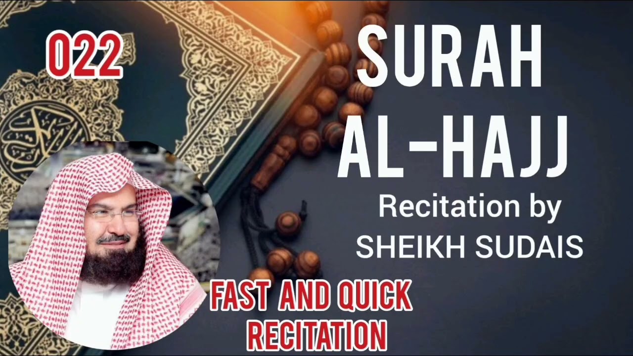 [022] Surah Al-Hajj |Recitation by Sheikh Sudais|Fast/Quick in 13 minutes | #quranrecitation #quran