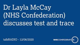Dr Layla McCay (NHS Confed) discusses test and trace | talkRADIO