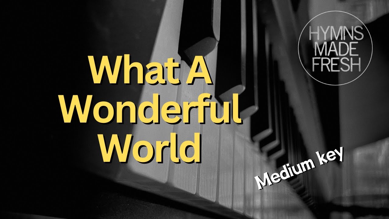 What A Wonderful World - PIANO Instrumental with LYRICS - YouTube