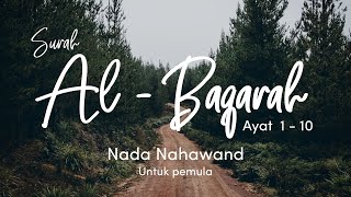 Surah Al - Baqarah 1 - 10 | Nada Nahawand untuk pemula