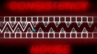 Consistency House Full Showcase (Open Verification)