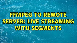 FFMPEG to remote server: Live streaming with segments