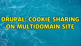 Drupal: Cookie sharing on multidomain site