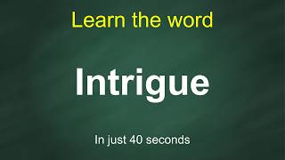 How to Pronounce Intrigue | Meaning, Examples & Synonyms