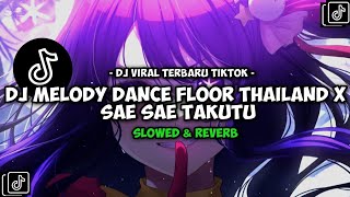 Dj Melody Dance Floor Thailand X Sae Sae Takutu Dj Dance Velocity Slowed Reverb