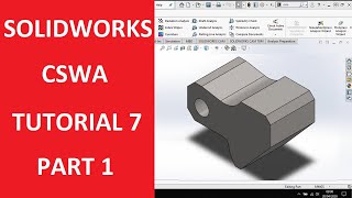 CSWA TUTORIAL 7 PART 1 | SUPPORTING YOU WITH GETTING YOUR SOLIDWORKS QUALIFICATION! Wealth