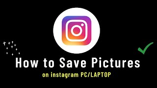 How to Save instagram Pictures on PC/Laptop screenshot 3