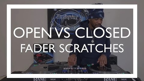 Open Fader VS Closed Fader Scratches (Quick Tutorial)