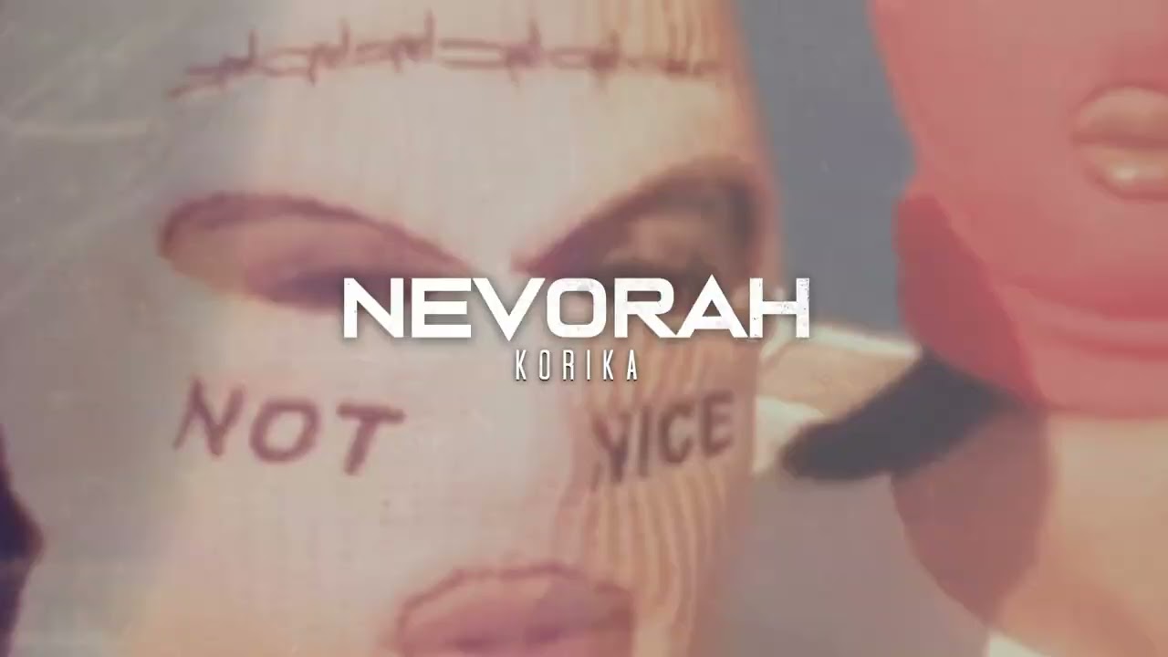 Watch Nevorah - Korika on YouTube Watch Nevorah - Korika on YouTube