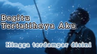 Begitu Tertatihnya Aku - Musikalisasi Puisi 