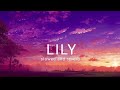 Alan Walker Lily Slowed To Perfection Alanwalker Songs Lofi Music Slowandreverb