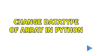 Change datatype of array in python