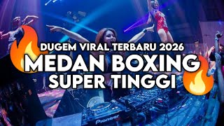 DJ BOXING MEDAN TERBARU 2026 VIRAL TIKTOK - DJ BOXING SUPER TINGGI FULL BASS 