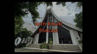 ARCH RMUTL Podcast ep.01 วัดบ้านเซเวียร์ โบสถ์คาธอลิคในวัฒนธรรมไทยในยุคโมเดิร์น