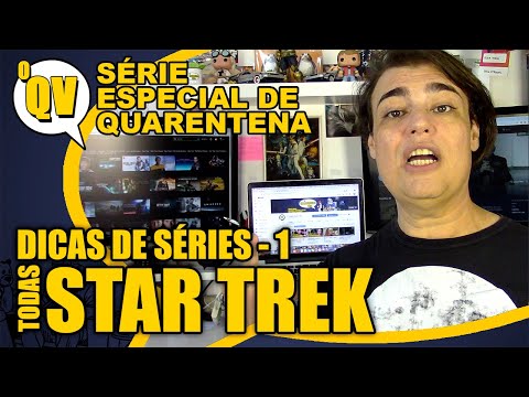 Dicas para Quarentena - STAR TREK | O quê e por quê ! - oQV