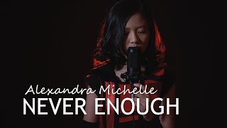 Never Enough - Loren Allred Cover By Alexandra Michelle Ost. The Greatest Showman
