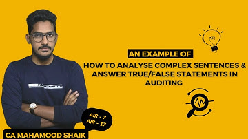 HOW TO ANALYSE COMPLEX SENTENCES IN EXAM & ANSWER TRUE/FALSE STATEMENTS |  AUDIT | CA Mahamood Shaik