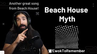 Beach House - Myth [REACTION]