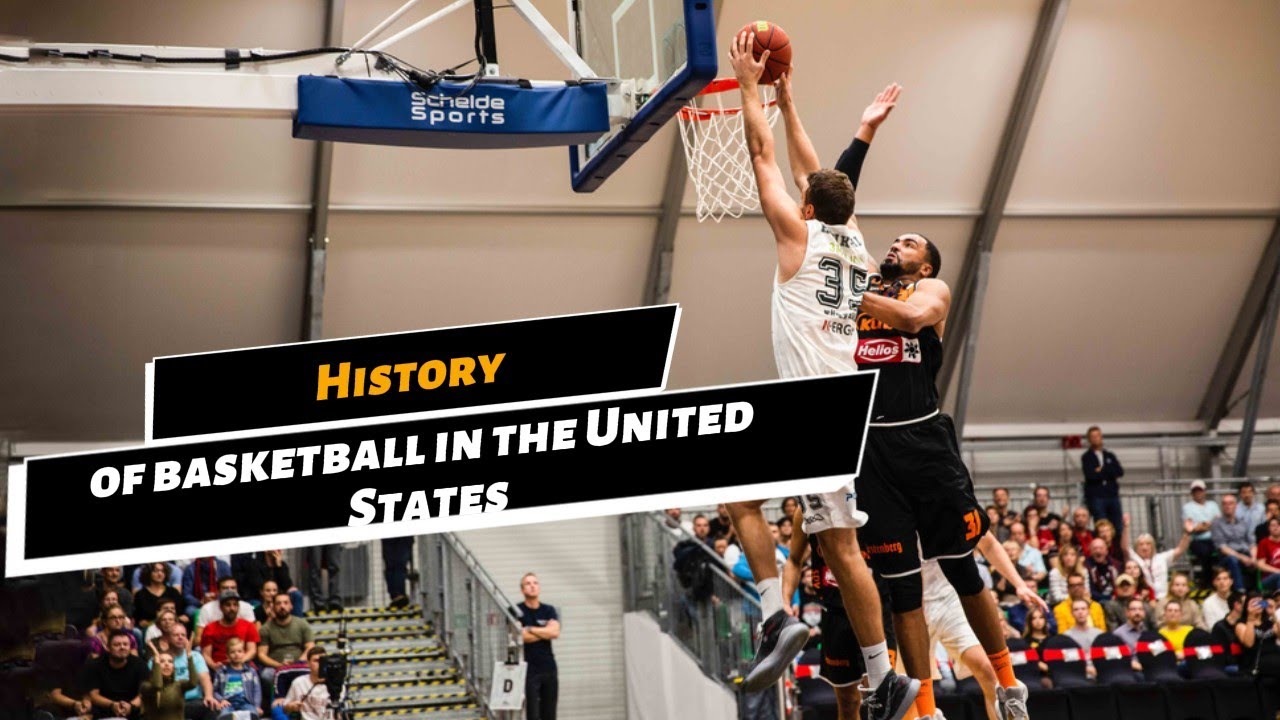 History of basketball in the United States YouTube