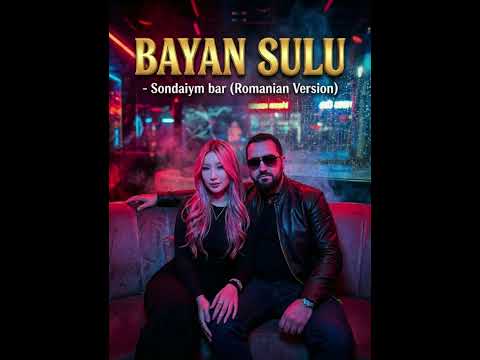 Bayansulu AlexandruM Sondaiym Bar Endi Romanian Version 