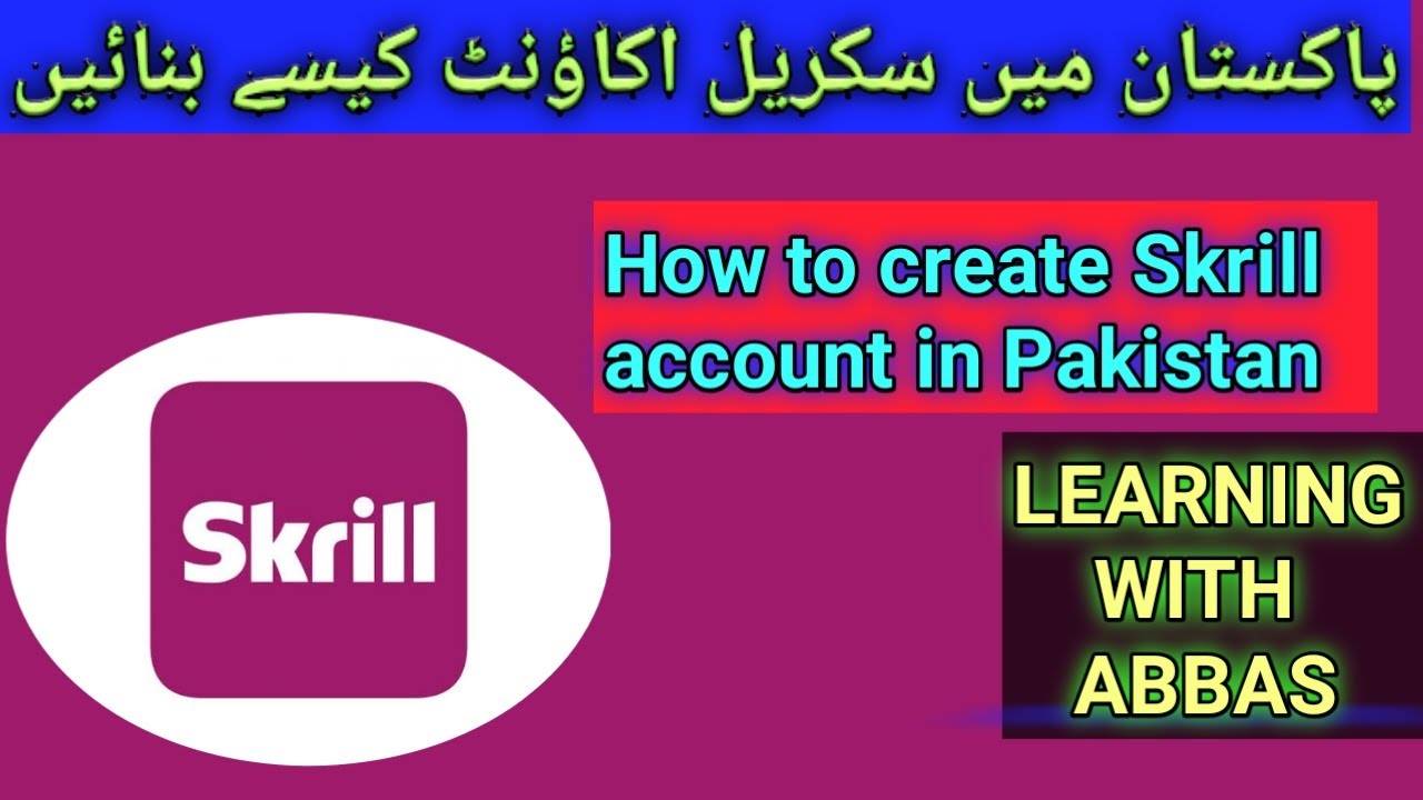 How to create Skrill account in Pakistan 2023