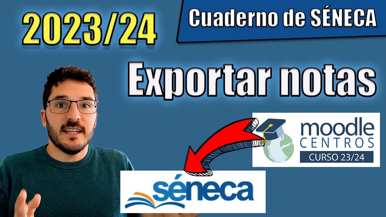 ♻️ [ACTUALIZADO] ¿Cómo EXPORTAR las notas de Moodle a Séneca en el curso 2023/2024?