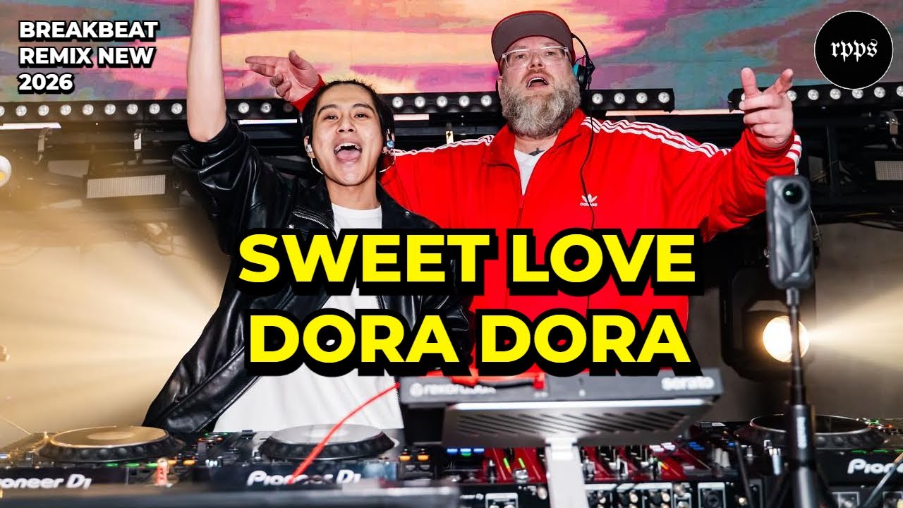 Dj Sweet Love X Dora Dora - Dj Panda - Breakbeat Full Bass Terbaru 2026