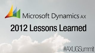 Microsoft Dynamics AX 2012 Lessons Learned | Sikich