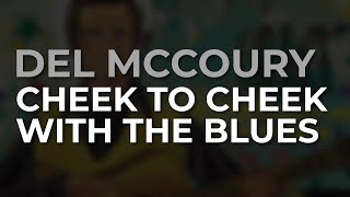 Del McCoury - Cheek To Cheek With The Blues (Official Audio)