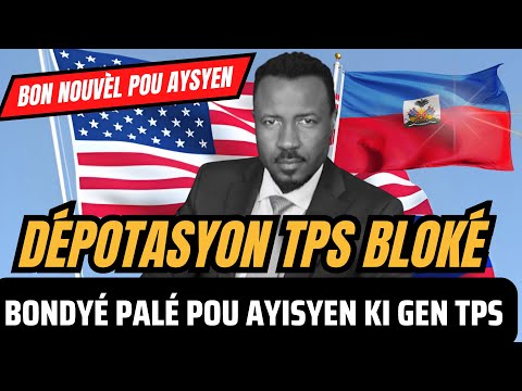BON NOUVÈL - JIJ BLOKÉ DÉPOTASYON TPS - BONDYÉ PALÉ POU AYISYEN AMBA TPS - BATAY KONTINYÉ - ABNER G