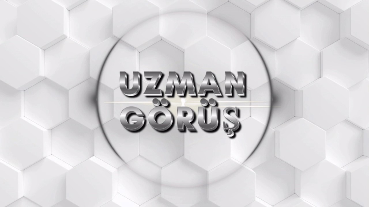 UZMAN GÖRÜŞ
