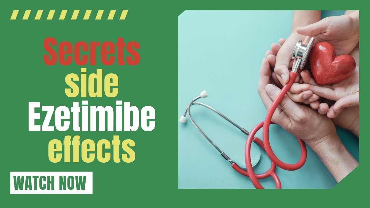 Ezetimibe Secrets of the side effects