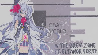 【Synth V】 In The Grey Zone 【Eleanor Forte】
