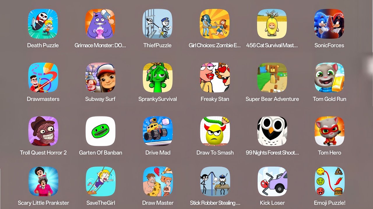 Grimace Monster Scary Survival,Cat Survival,Death puzzle,Freaky Stan,Thief puzzle,Draw Master.......