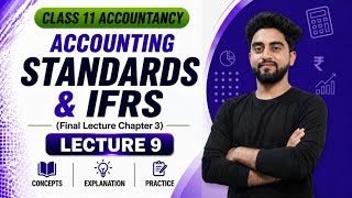 Class 11 Accounts Lecture 9 | Accounting Standards + IFRS + Ind AS
