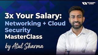 3x Your Salary: Networking + Cloud Security MasterClass by Atul Sharma screenshot 5