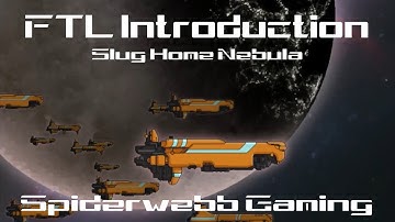 FTL Introduction | Slug Home Nebula