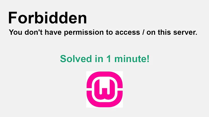 Wamp - Forbidden: You don't have permission to access / on this server. Solved in 1 minute!