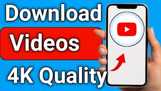 How to Download YouTube Videos HD Or 4k Quality