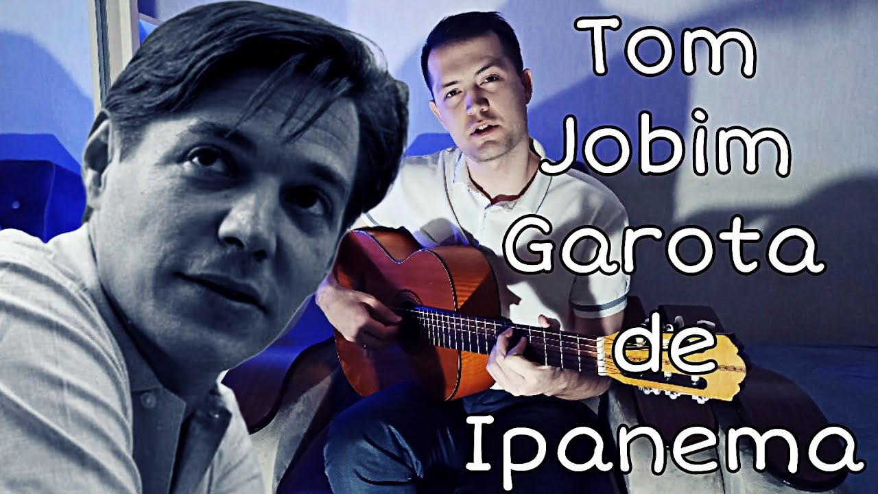 Antonio Carlos Jobim - Girl from Ipanema 🎤 acoustic cover • 